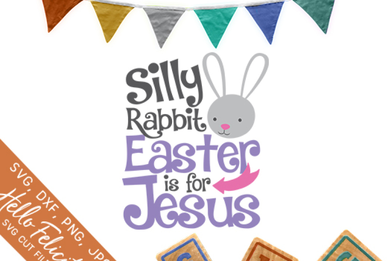 Faith Silly Rabbit Easter Is For Jesus Svg Cutting Files Design Download Svg Files Pagan