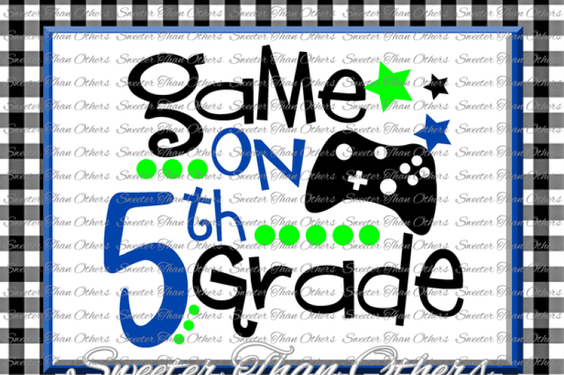 Fifth Grade Svg 5th Grade Game On Cut File First Day Of School Svg And Dxf Files Silhouette Studios Cameo Cricut Instant Download Scal By Sweeter Than Others Thehungryjpeg Com