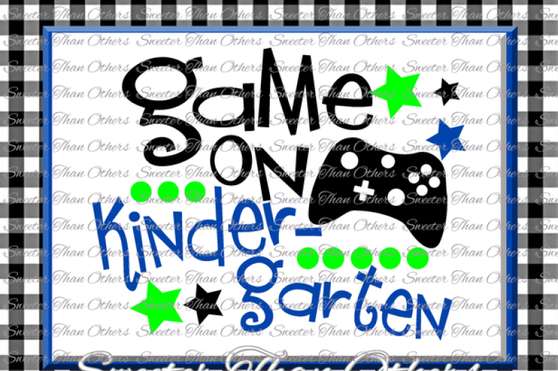 Kindergarten Svg Kindergarten Game On Cut File First Day Of School Svg And Dxf Files Silhouette Studios Cameo Cricut Instant Download Scal By Sweeter Than Others Thehungryjpeg Com