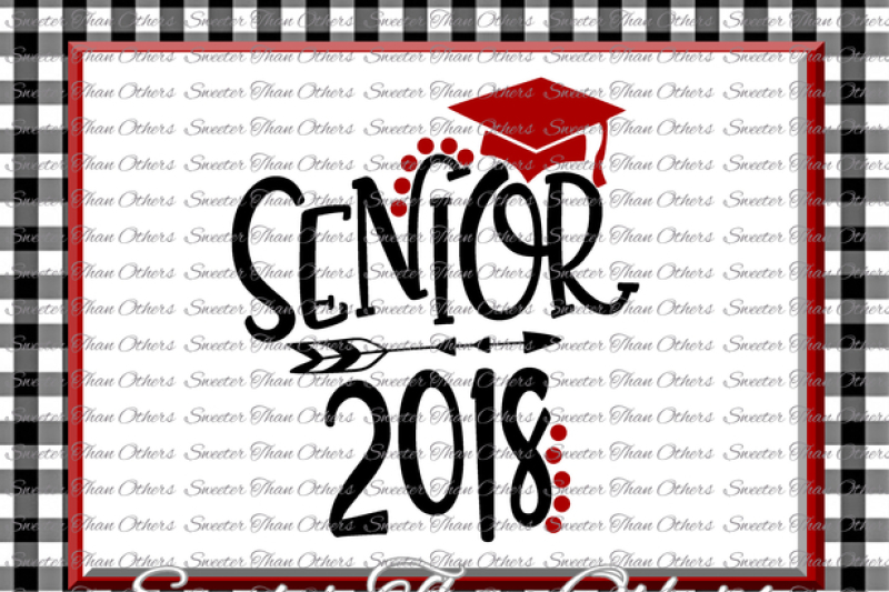 Download Senior Svg Class Of 2018 Cut File Svg Htv T Shirt Design Vinyl Svg And Dxf Files Silhouette Studios Cameo Cricut Instant Download By Sweeter Than Others Thehungryjpeg Com