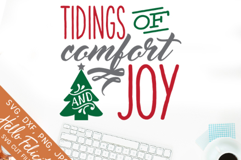 Christmas Tidings Of Comfort And Joy Svg Cutting Files By Hello Felicity Thehungryjpeg Com