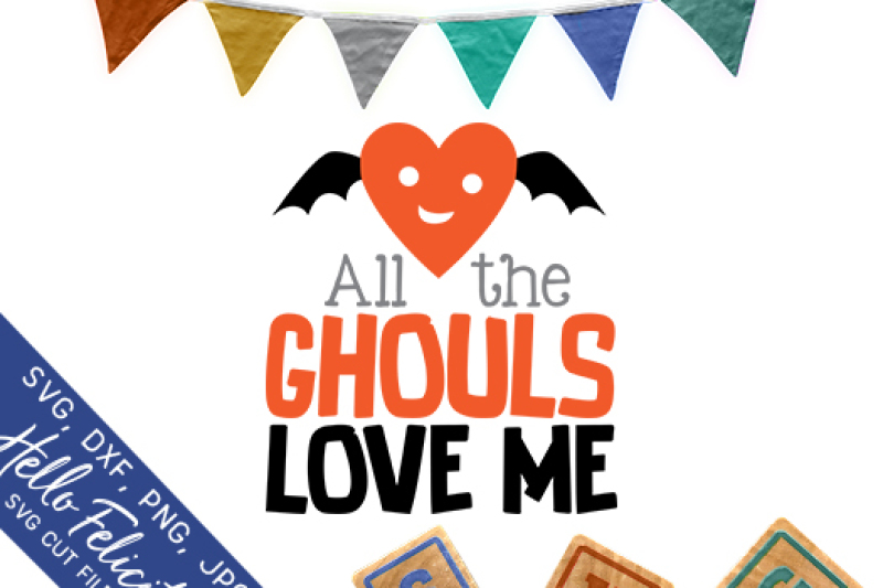 Halloween All The Ghouls Love Me Svg Cutting Files By Hello Felicity Thehungryjpeg Com