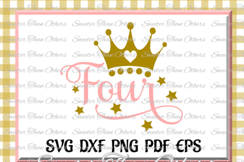 Download Fourth Birthday Svg Four Birthday Cut File Girl Dxf Silhouette Studios Cameo Cricut Cut File Instant Download Vinyl Design Htv Scal Mtc By Sweeter Than Others Thehungryjpeg Com