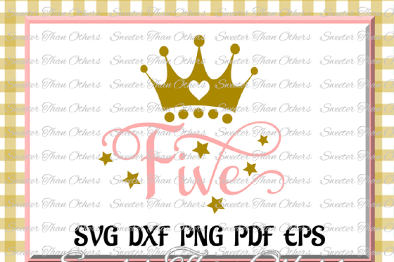 Fifth Birthday Svg Five Birthday Cut File Girl Dxf Silhouette Studios Cameo Cricut Cut File Instant Download Vinyl Design Htv Scal Mtc By Sweeter Than Others Thehungryjpeg Com