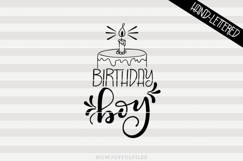 Download Free Birthday Boy Svg Png Pdf Files Hand Drawn Lettered Cut File Graphic Overlay PSD Mockup Template