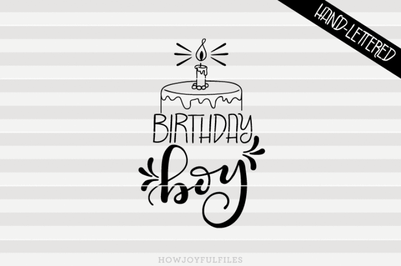 Download Free Birthday Boy Svg Png Pdf Files Hand Drawn Lettered Cut File Graphic Overlay Crafter File