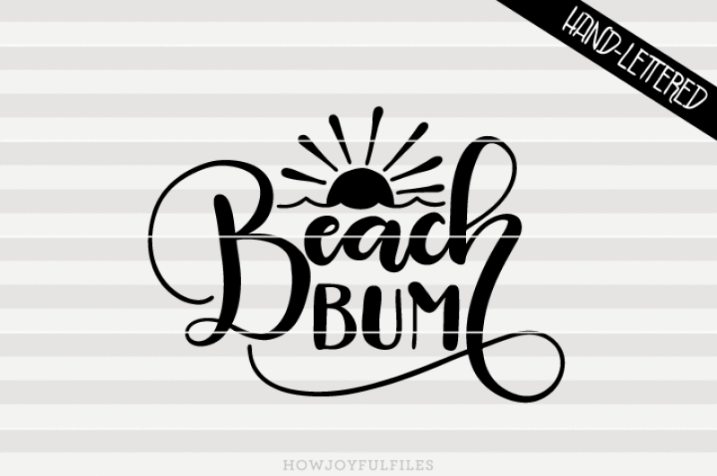 Beach Bum Svg Png Pdf Files Hand Drawn Lettered Cut File Graphic Overlay By Howjoyful Files Thehungryjpeg Com