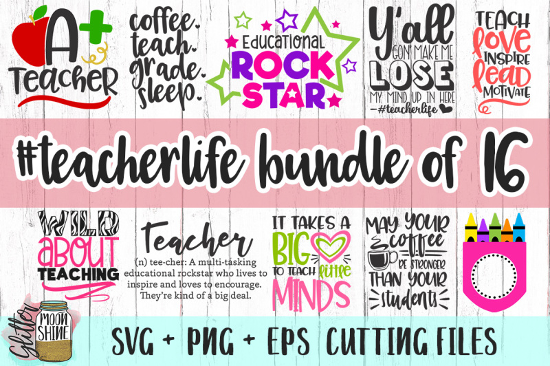 Teacher Life Bundle Of 16 SVG PNG EPS Cutting Files By Glitter ...