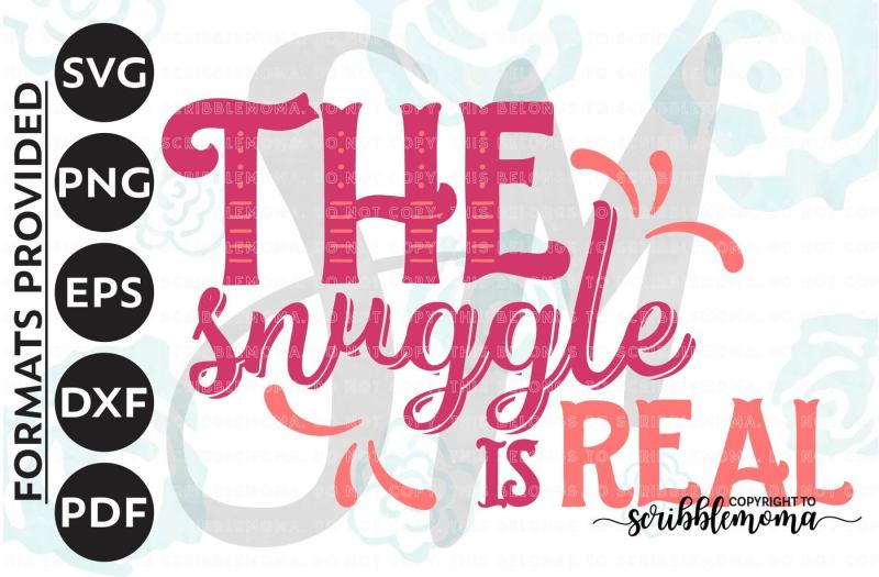 Download The Snuggle Is Real Svg Baby Girl Svg Girl Svg Files Baby Svg Files New Baby Svg Eps Dxf Png Cut Files For Silhouette For Cricut Design New Free Svg Quotes