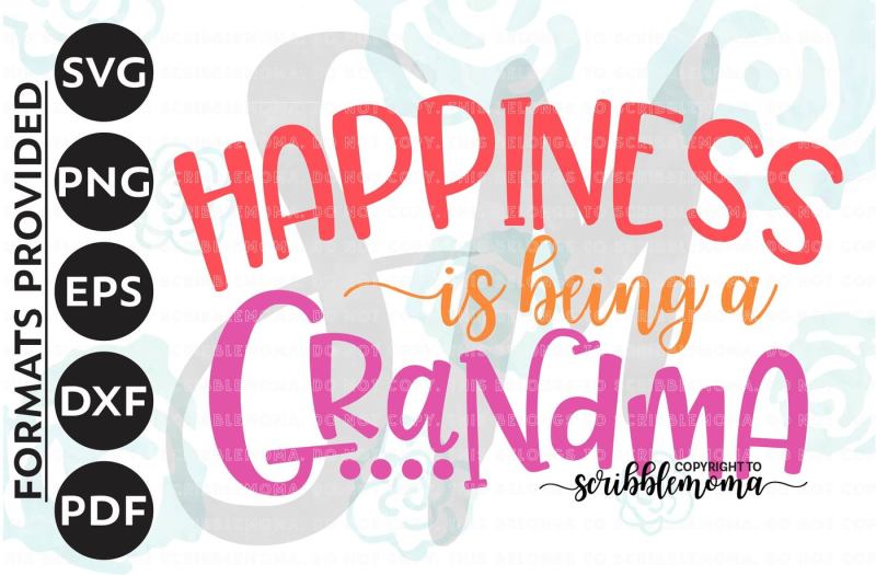 Free Grandma Svg Happiness Is Svg Grandma Cut File Grandma Shirt Svg Grandparent Svg Eps Dxf Png Cut Files For Silhouette For Cricut Crafter File Download Svg Cut Files