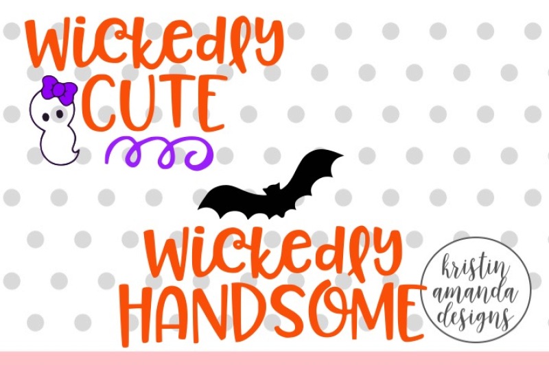 Wickedly Cute Wickedly Handsome Halloween Svg Dxf Eps Png Cut File Cricut Silhouette By Kristin Amanda Designs Svg Cut Files Thehungryjpeg Com