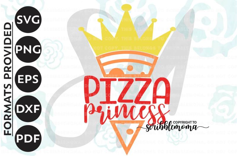 Download Free Pizza Svg Food Quote Svg Princess Shirt Svg Princess Cut Files Pizza Princess Svg Cut Files For Silhouette For Cricut Crafter File SVG Cut Files