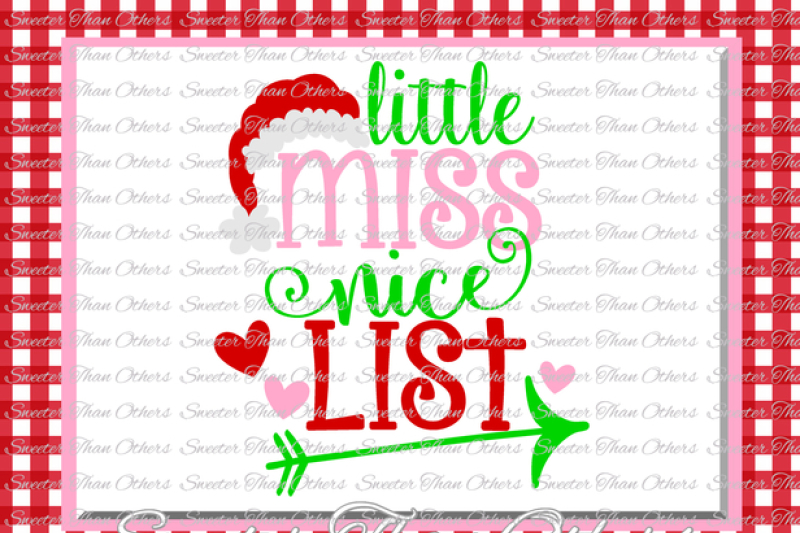 Little Miss Nice List Svg Christmas Svg Dxf Silhouette Studios Cameo Cricut Cut File Instant Download Vinyl Design Htv Scal Mtc By Sweeter Than Others Thehungryjpeg Com