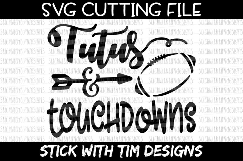 Free Tutus Touchdowns Svg Cut File Cricut Silhouette Crafter File Svg Cut File Free