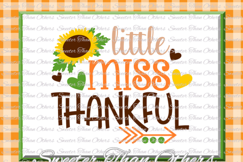 Download Thankful Svg Little Miss Thankful Svg Thanksgiving Svg Dxf Silhouette Cricut Instant Download Vinyl Design Htv Girl Monogram Scal Mtc By Sweeter Than Others Thehungryjpeg Com