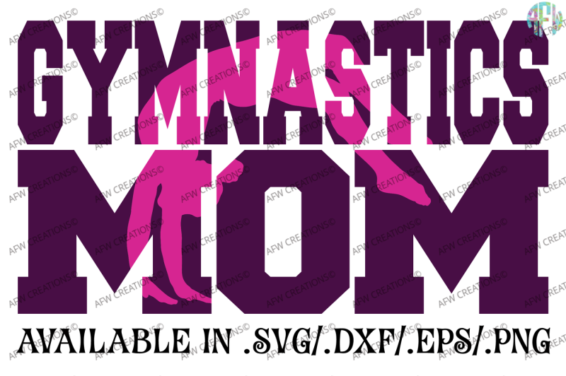 Free Gymnastics Mom Svg Dxf Eps Cut File Crafter File Free Svg Cut Files Dxf Eps And Png Create Cricut Explore Silhouette