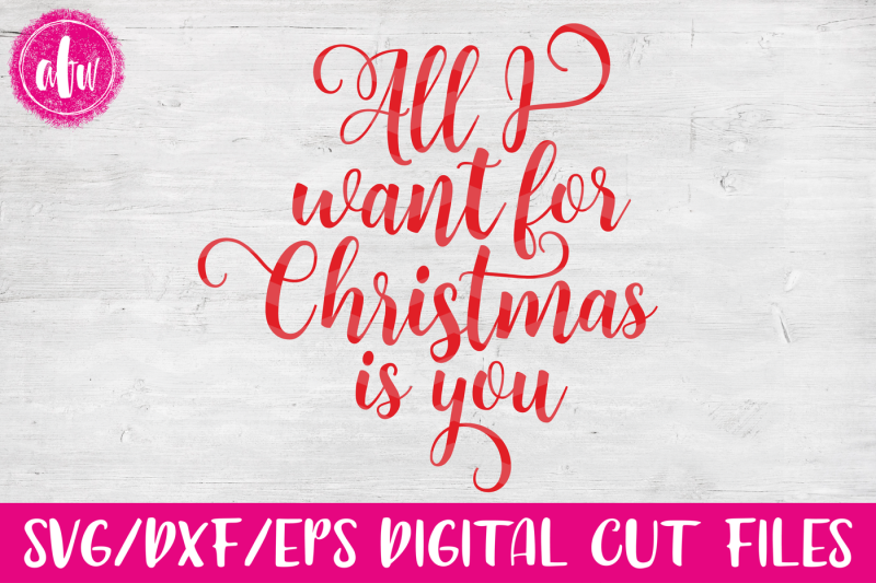 Download Free All I Want For Christmas Is You Svg Dxf Eps Cut File Crafter File