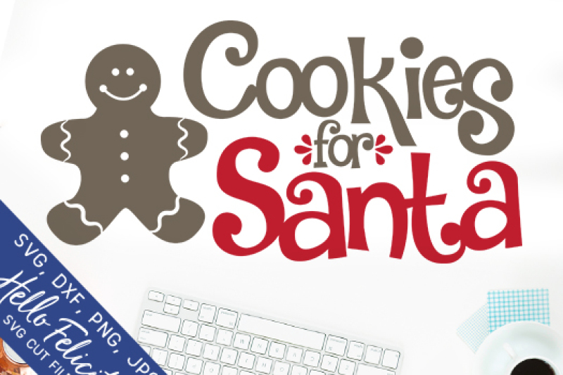 Christmas Cookies For Santa Svg Cutting Files By Hello Felicity Thehungryjpeg Com