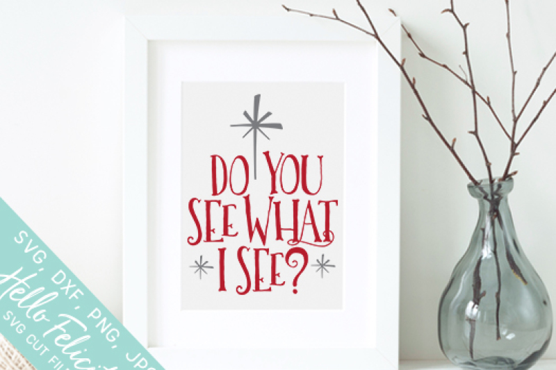 Christmas Do You See What I See Svg Cutting Files By Hello Felicity Thehungryjpeg Com
