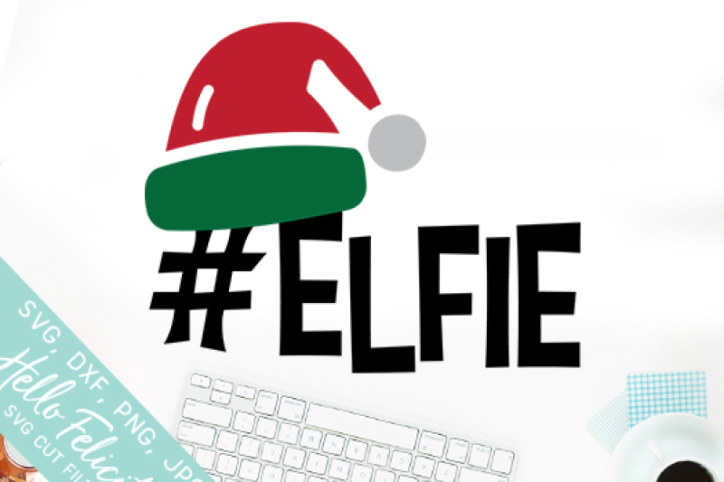 Christmas Elfie SVG Cutting Files By Hello Felicity | TheHungryJPEG.com