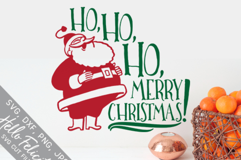 Download Santa Ho Ho Ho Merry Christmas Svg Cutting Files By Hello Felicity Thehungryjpeg Com
