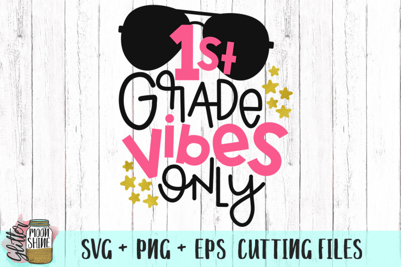1st Grade Vibes Only SVG PNG EPS Cutting Files By Glitter Moonshine SVG ...