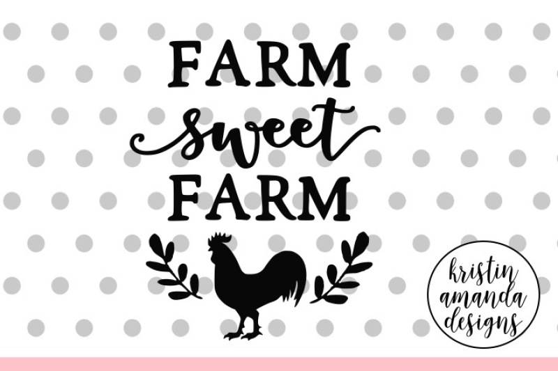 Download Free Farm Sweet Farm Svg Dxf Eps Png Cut File Cricut Silhouette Crafter File Download All Free Svg Files Cut