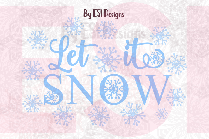 Let it Snow - Christmas, Winter Quote, SVG, DXF, EPS & PNG cutting ...