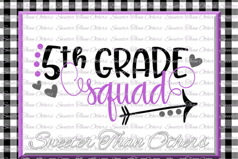 5th Grade Squad Svg Fifth Grade Svg Teacher Svg Dxf Silhouette Studios Cameo Cricut Cut File Instant Download Vinyl Design Htv Scal Mtc By Sweeter Than Others Thehungryjpeg Com