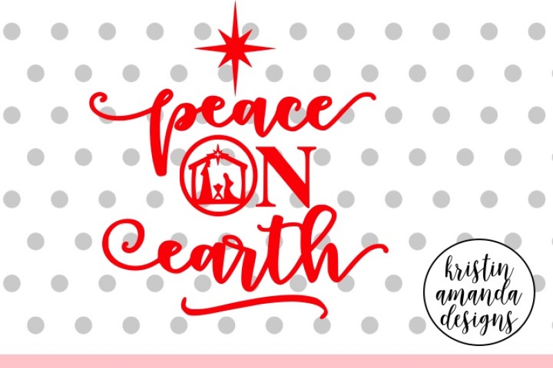 Peace On Earth Christmas Svg Dxf Eps Png Cut File Cricut Silhouette By Kristin Amanda Designs Svg Cut Files Thehungryjpeg Com