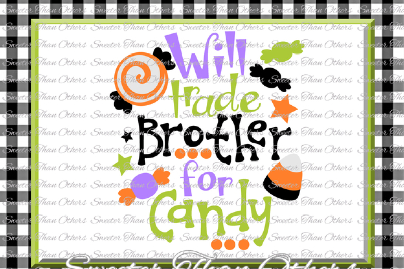 Download Free Free Halloween Svg Will Trade Brother For Candy Svg Svg Dxf Silhouette Studios Cameo Cricut Cut File Instant Download Vinyl Design Htv Scal Crafter File Download Free Svg Files Creative Fabrica SVG Cut Files