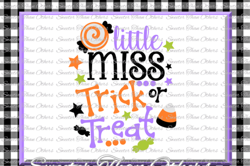 Halloween Svg Little Miss Trick Or Treat Svg Svg Dxf Silhouette Studios Cameo Cricut Cut File Instant Download Vinyl Design Htv Scal By Sweeter Than Others Thehungryjpeg Com