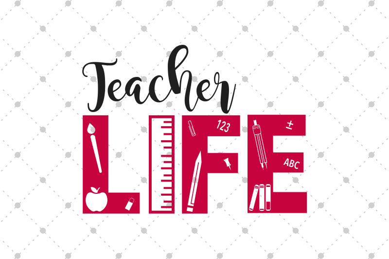 Download Teacher Life Svg Files By Svg Cut Studio Thehungryjpeg Com