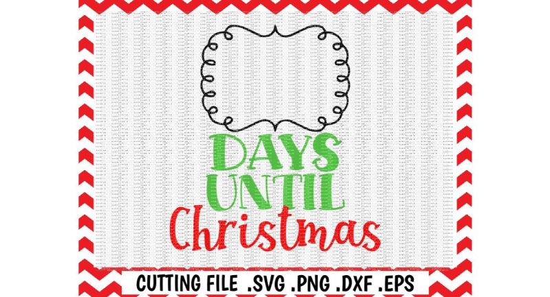 Free Days Until Christmas Svg Christmas Countdown Svg Printable Pdf Included Winter Holiday Cutting File Silhouette Cameo Cricut More Crafter File Free Svg Cut Files