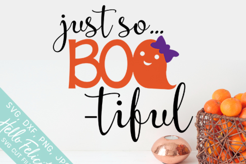 Just So Boo Tiful Halloween Svg Cutting Files By Hello Felicity Thehungryjpeg Com