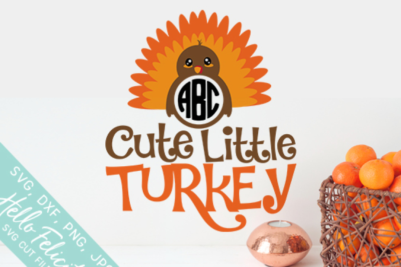 Thanksgiving Cute Little Turkey Svg Cutting Files By Hello Felicity Thehungryjpeg Com