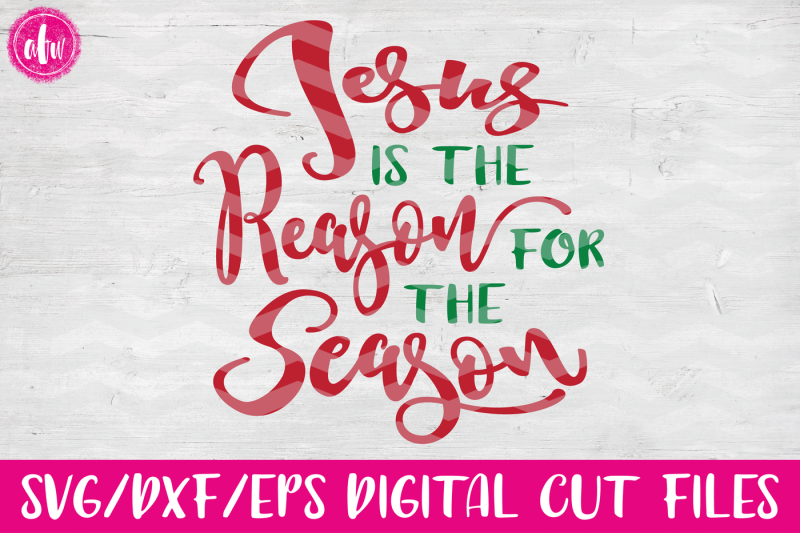 Download Free Jesus Is The Reason Svg Dxf Eps Cut File Crafter File