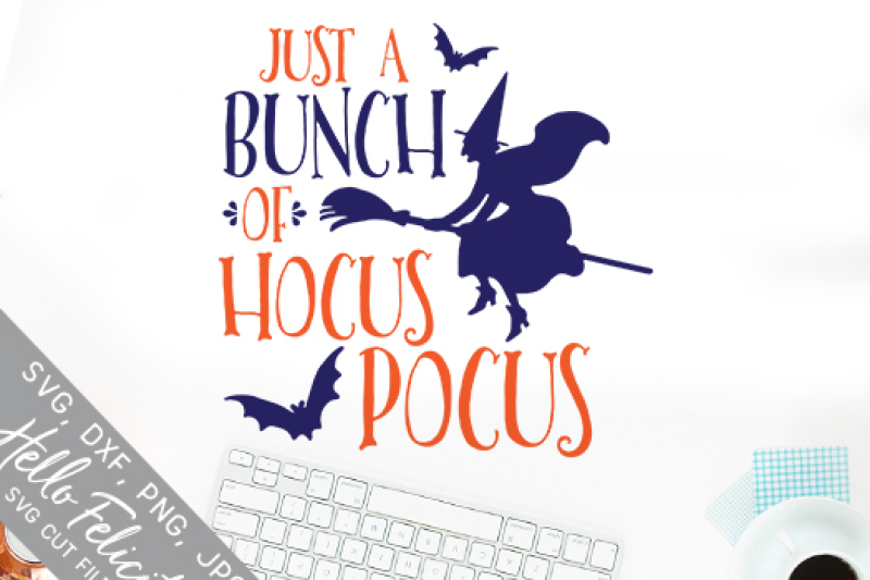 Halloween Just A Bunch Of Hocus Pocus Svg Cutting Files By Hello Felicity Thehungryjpeg Com