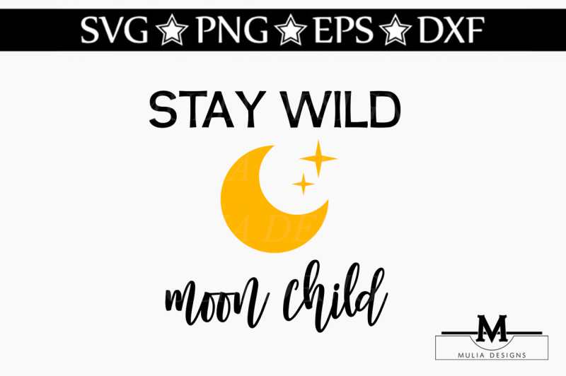 Download Free Free Stay Wild Moon Child Svg Crafter File SVG Cut Files