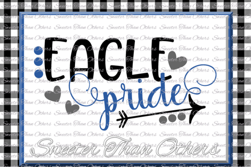 Eagle Pride Svg Football Eagle Baseball Eagle Basketball Eagle Vinyl Design Svg Dxf Silhouette Cameo Cricut Instant Download By Sweeter Than Others Thehungryjpeg Com