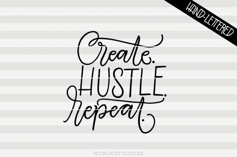 Download Create hustle repeat 2 - SVG - PDF - DXF - hand drawn ...