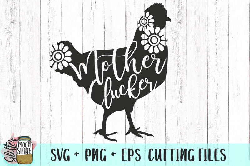 Download Mother Clucker SVG PNG DXF EPS Cutting Files By Glitter ...