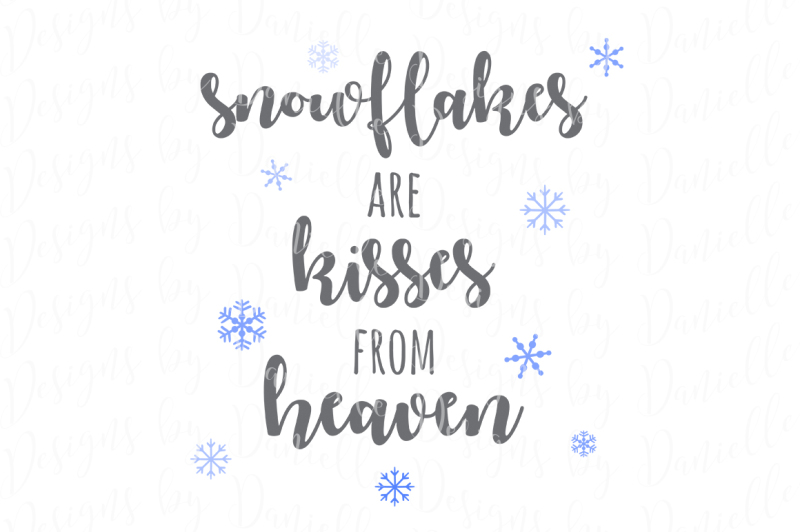 Download Free Snowflakes Are Kisses From Heaven Svg Cutting File SVG Cut Files