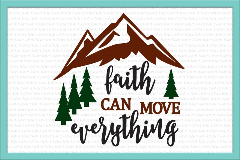 Download Free Faith Can Move Mountains Svg Faith Svg Christian Svg Iron On Words Phrase Svg Sayings Png Southern Christian Mom Bible Quote Dxf Crafter File Free Svg Quotes Download SVG, PNG, EPS, DXF File