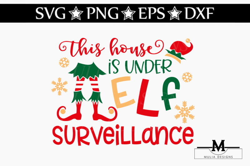 Download Free This House Under Elf Surveillance Svg Crafter File