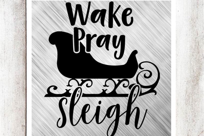 Download Free Wake Pray Sleigh Svg Dxf Eps File Crafter File