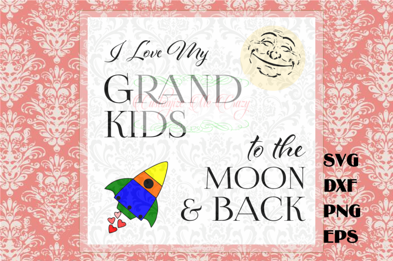 Free Love My Grandkids To The Moon Crafter File Free Svg For Cricut And Silhouette