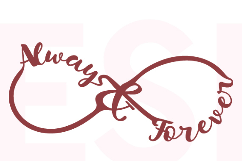 Always and Forever Infinity Quote Design By ESI Designs TheHungryJPEG