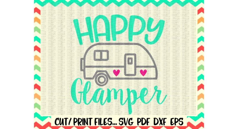 Happy Glamper Svg, Eps, Dxf, Pdf, Png, Camping Svg, Camper Svg, Cut ...