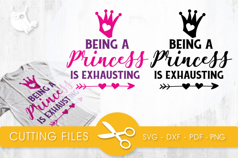 Being A Princess Is Exhausting Svg Png Eps Dxf Cut File Design Best Free Svg Cut Files